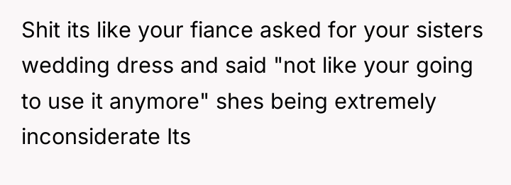 Shit its like your fiance asked for your sisters wedding...