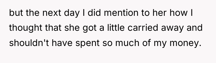 but the next day I did mention to her how...