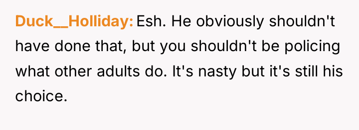 Duck__Holliday Esh. He obviously shouldn't have done that, but you...