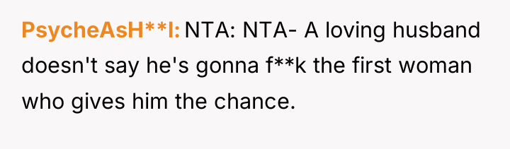 PsycheAsH**l NTA: NTA- A loving husband doesn't say he's gonna...
