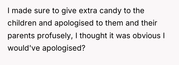 I made sure to give extra candy to the children...