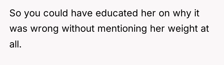 So you could have educated her on why it was...