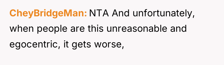 CheyBridgeMan NTA And unfortunately, when people are this unreasonable and...