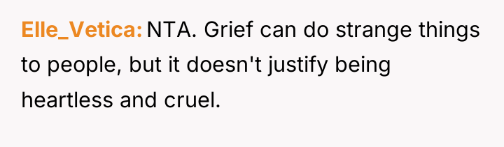 Elle_Vetica NTA. Grief can do strange things to people, but...
