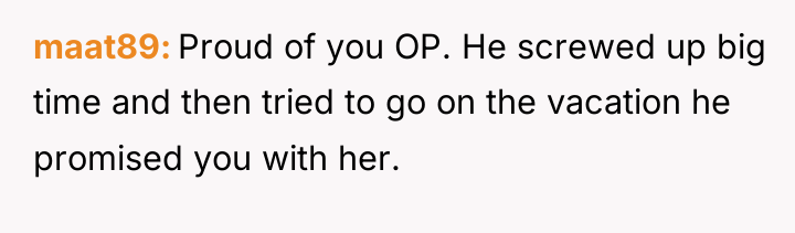 maat89 Proud of you OP. He screwed up big time...