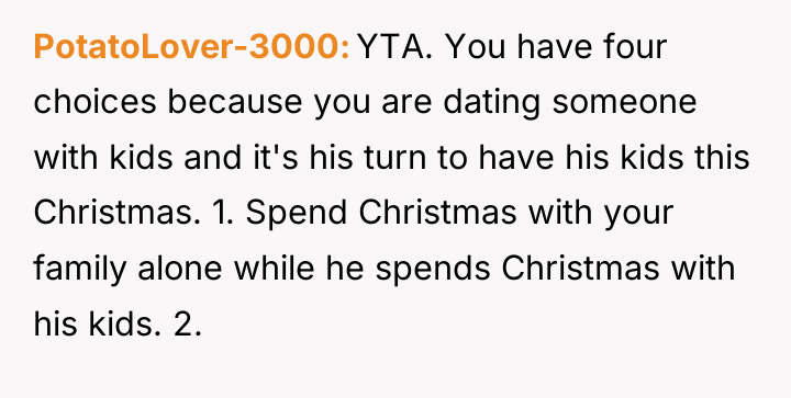 PotatoLover-3000 YTA. You have four choices because you are dating...