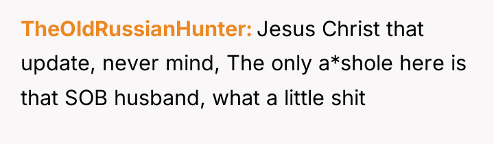 TheOldRussianHunter Jesus Christ that update, never mind, The only a*shole...