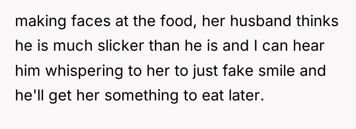 making faces at the food, her husband thinks he is...