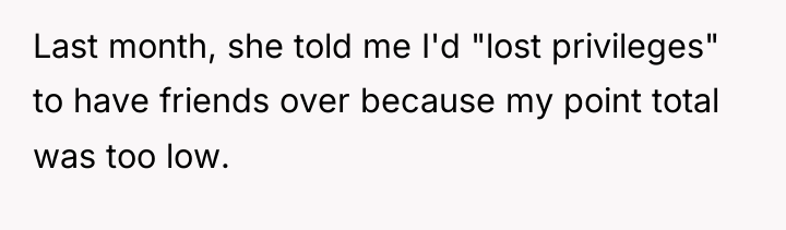 Last month, she told me I'd "lost privileges" to have...
