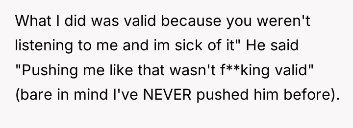 What I did was valid because you weren't listening to...