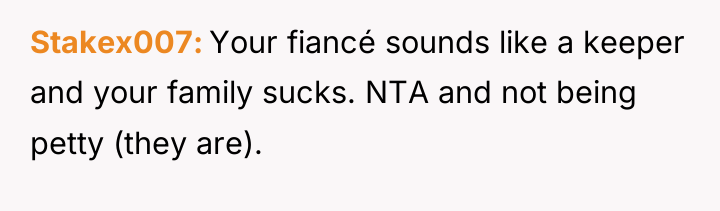Stakex007 Your fiancé sounds like a keeper and your family...