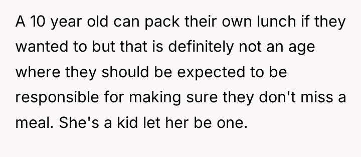 A 10 year old can pack their own lunch if...