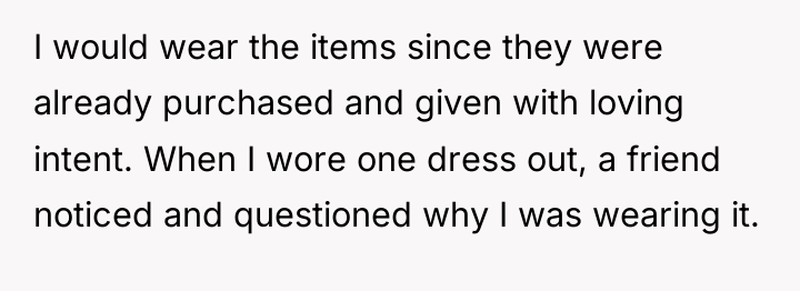 I would wear the items since they were already purchased...