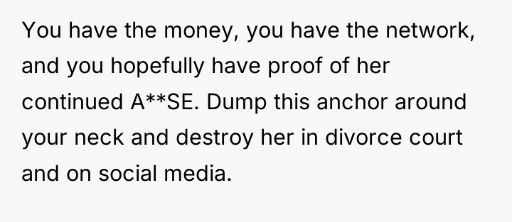 You have the money, you have the network, and you...