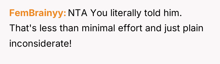 FemBrainyy NTA You literally told him. That's less than minimal...