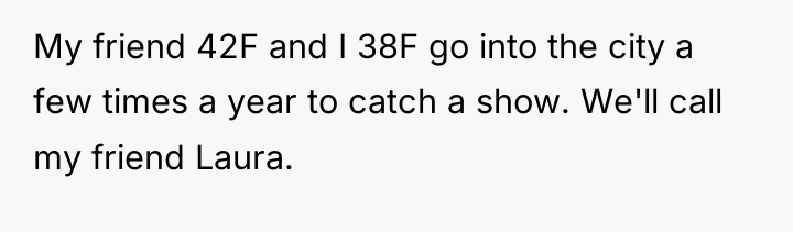 My friend 42F and I 38F go into the city...