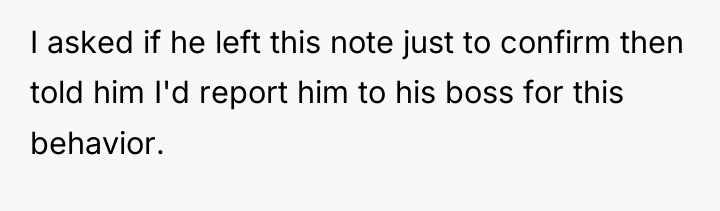 I asked if he left this note just to confirm...