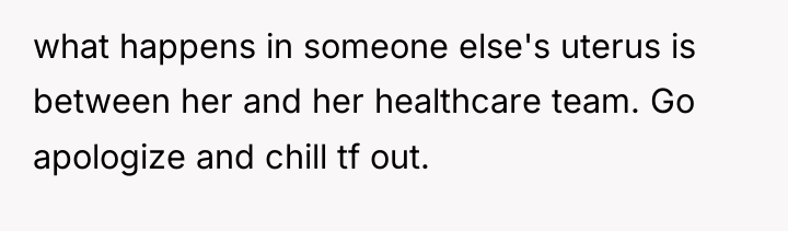what happens in someone else's uterus is between her and...