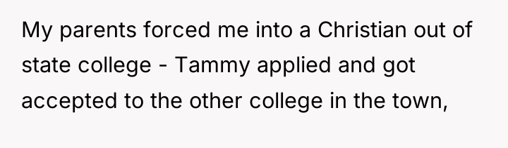 My parents forced me into a Christian out of state...