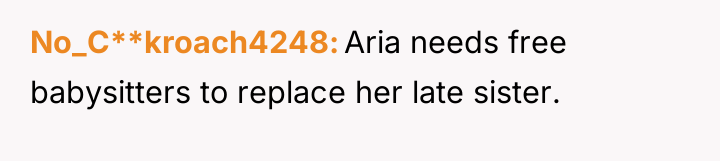 No_C**kroach4248 Aria needs free babysitters to replace her late sister.