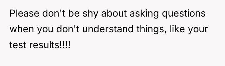 Please don't be shy about asking questions when you don't...