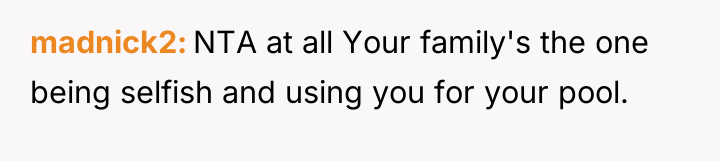 madnick2 NTA at all Your family's the one being selfish...