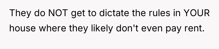 They do NOT get to dictate the rules in YOUR...