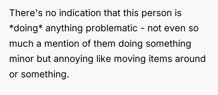 There's no indication that this person is *doing* anything problematic...