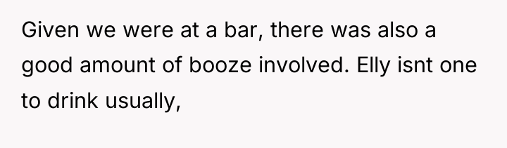 Given we were at a bar, there was also a...