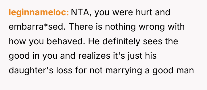 leginnameloc NTA, you were hurt and embarra*sed. There is nothing...