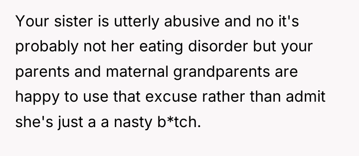 Your sister is utterly abusive and no it's probably not...
