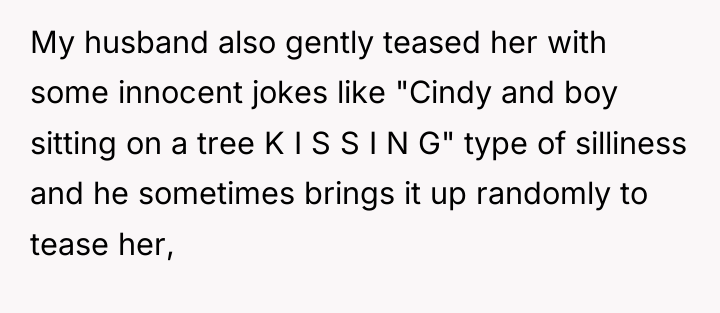 My husband also gently teased her with some innocent jokes...