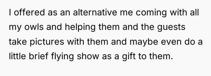 I offered as an alternative me coming with all my...
