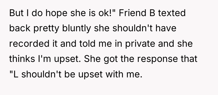 But I do hope she is ok!" Friend B texted...