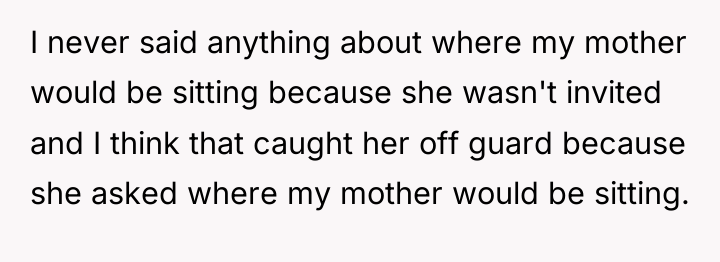 I never said anything about where my mother would be...