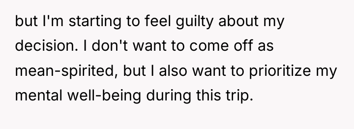 but I'm starting to feel guilty about my decision. I...