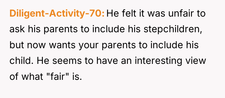 Diligent-Activity-70 He felt it was unfair to ask his parents...