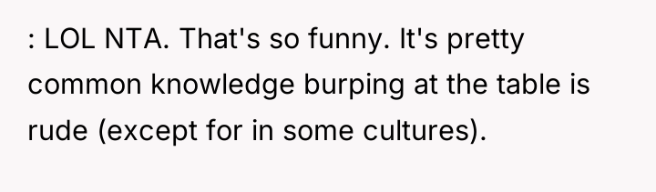 : LOL NTA. That's so funny. It's pretty common knowledge...