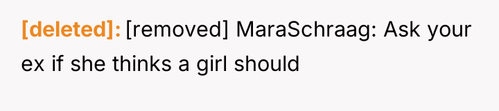 [deleted] [removed] MaraSchraag: Ask your ex if she thinks a...