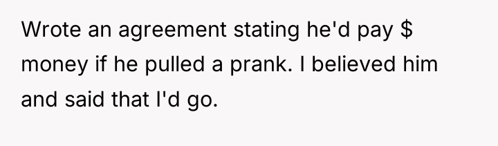 Wrote an agreement stating he'd pay $ money if he...