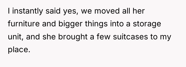 I instantly said yes, we moved all her furniture and...