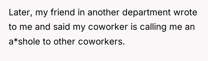 Later, my friend in another department wrote to me and...