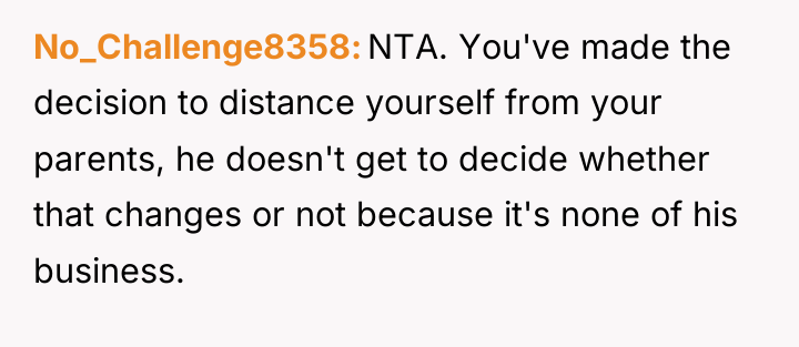 No_Challenge8358 NTA. You've made the decision to distance yourself from...