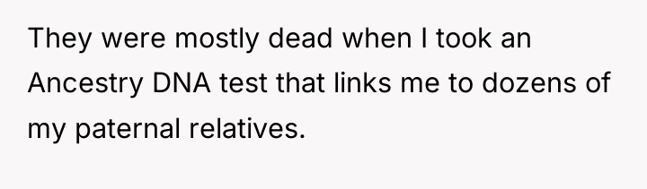 They were mostly dead when I took an Ancestry DNA...