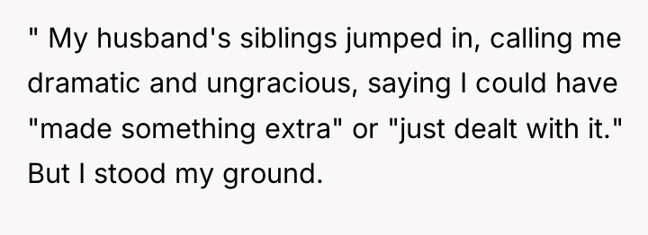 " My husband's siblings jumped in, calling me dramatic and...