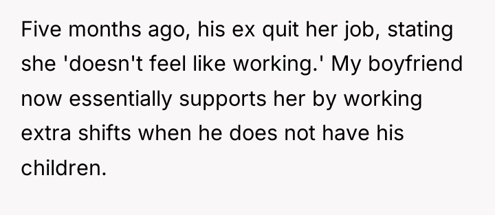 Five months ago, his ex quit her job, stating she...