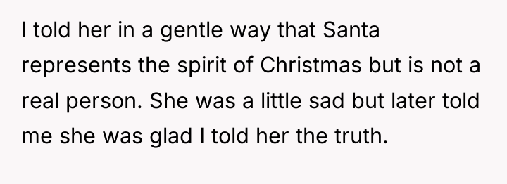 I told her in a gentle way that Santa represents...
