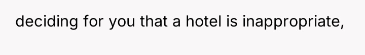 deciding for you that a hotel is inappropriate,