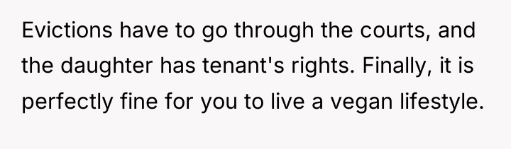 Evictions have to go through the courts, and the daughter...