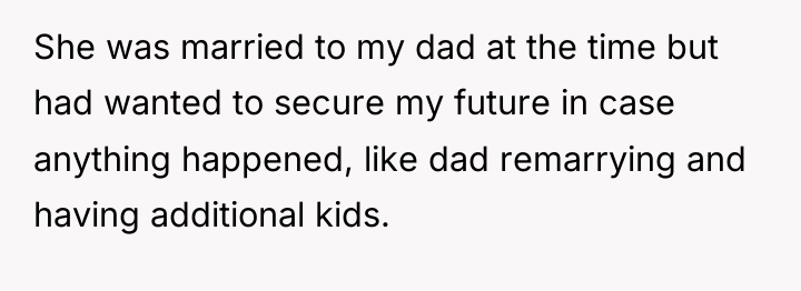 She was married to my dad at the time but...